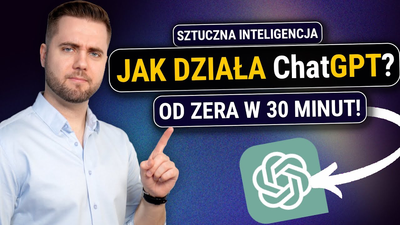 AI | Jak działa ChatGPT? Poznaj jak dokładnie działa duży model językowy (LLM) w 30 minut!
