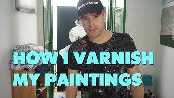Gamvar vs Winsor Newton Artist Gloss Varnish - How I Varnish My Paintings