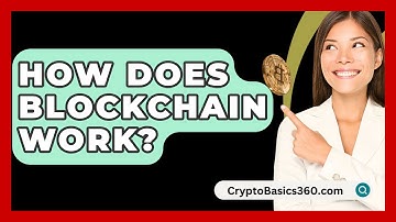 How Does Blockchain Work? - CryptoBasics360.com