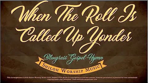 When The Roll Is Called Up Yonder -Classic Bluegrass Gospel Hymn-w Lyrics