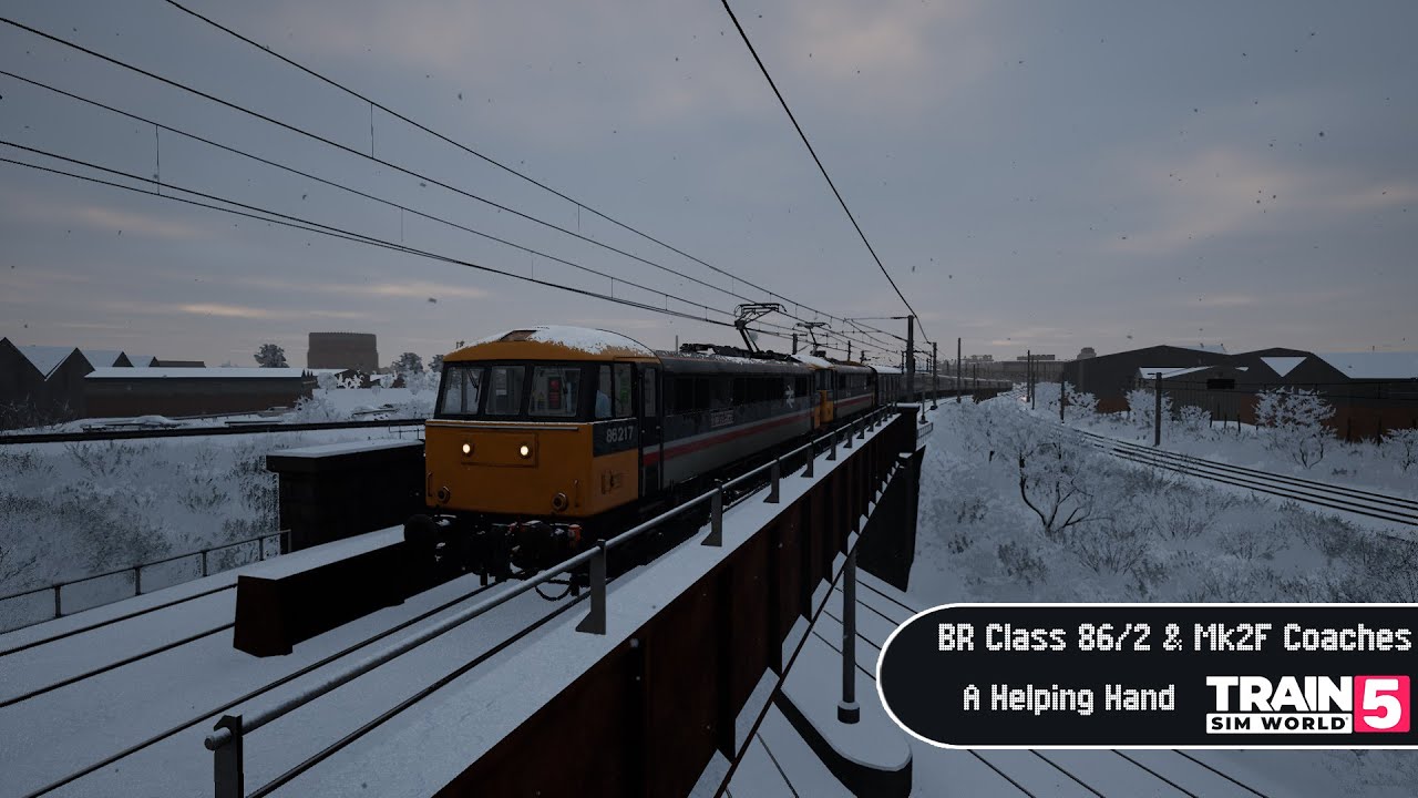Train Sim World 5 - BR Class 86/2 & Mk2F Coaches - A Helping Hand