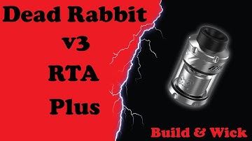Dead Rabbit v3 RTA Plus - Building and wicking