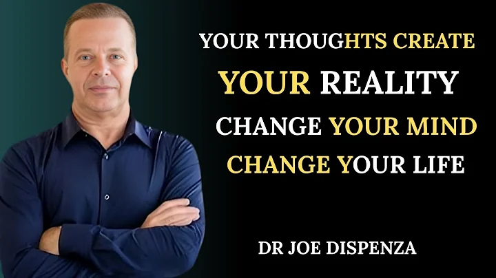 Dr. Joe Dispenza| Your Thoughts Create Your Reality  Change Your Mind Change Your Life Motivational