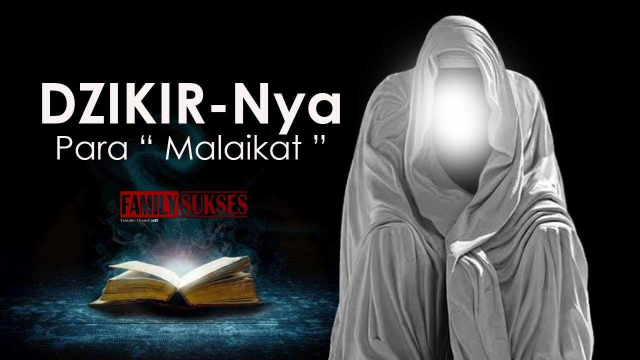 Inilah Dzikir Yang Allah Pilihkan Untuk Para Malaikat Nya, Sabda