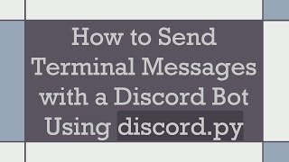 How to Send Terminal Messages with a Discord Bot Using discord.py