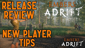 Embers Adrift - Launch Review/New Player Tips