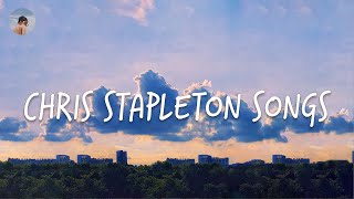 Chris Stapleton songs playlist - Just Chillin'