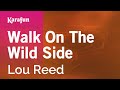 Walk on the wild side  lou reed  karaoke version  karafun