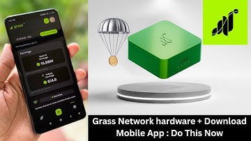 Grass Network hardware + Download Mobile App : Do This Now