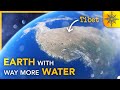 Geography of earth with way more water 2000m