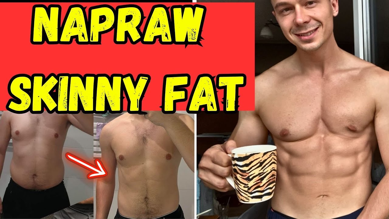 Jak NAPRAWIĆ Sylwetkę SKINNY FAT BEZ LICZENIA KALORII - Krok po kroku (pozbądź się tłuszczu szybko)