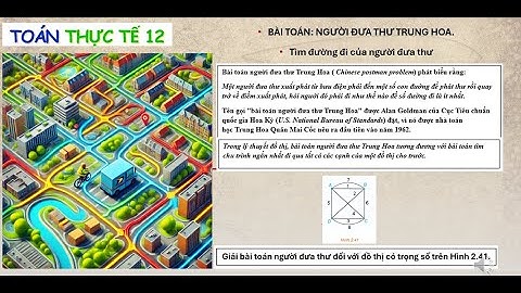🔍🚴‍♂️ TOÁN THỰC TẾ 12: Bài toán Người đưa thư Trung Hoa 🚴‍♂️ | Cách tìm đường đi tối ưu