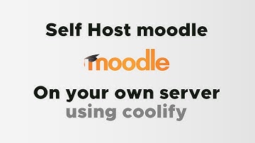 Self Host moodle e-learning LMS with coolify on your own server