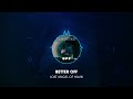 Better Off (Official Audio)