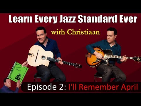 The Ultimate Jazz Guitar Guide For Beginners - Episode 2: 'I'll Remember April'