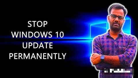 How to Disable Windows Automatic Updates on Windows 10 Permanently (2023)