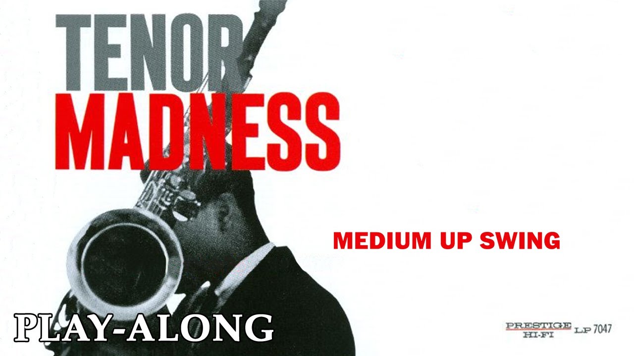 Tenor Madness - Medium Up Swing || BACKING TRACK