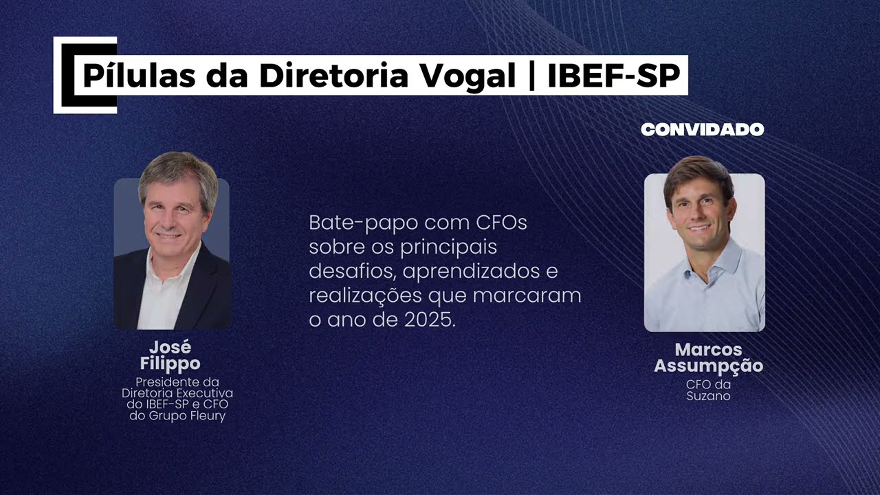Pílulas da Diretoria Vogal #2 | IBEF-SP com Marcos Assumpção (CFO da Suzano)