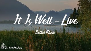 Bethel Music - It Is Well - Live (Lyrics) | And through it all, through it all