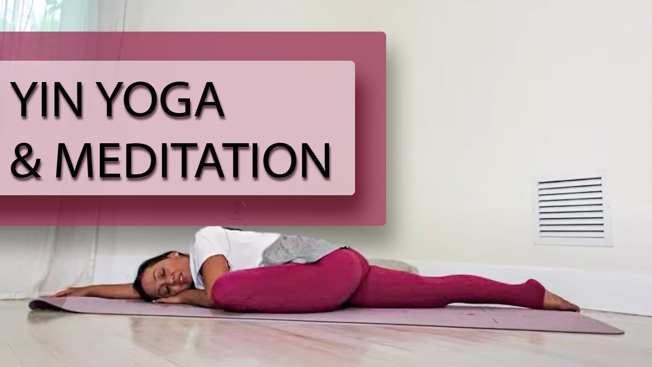 Yin Yoga & Meditation for Relaxation, Deep Stretch and Healing YouTube