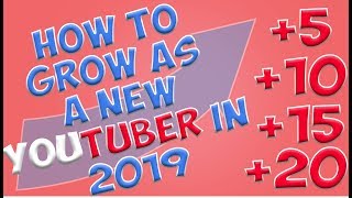 How to Grow as a New Youtuber in 2019