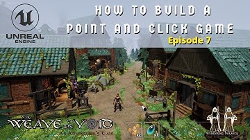 How To Make A Point And Click Adventure Game In Unreal - Episode #7