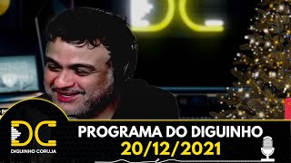 Programa do Diguinho  -  20/12/2021