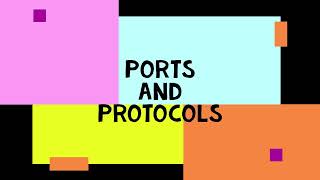 Ports and Protocols explained