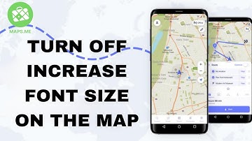 How To Turn Off Increase Font Size On The Map On Maps.Me App
