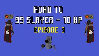 ROAD TO 99 SLAYER - 10 HP - EPISODE 3