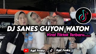 DJ SANES GUYON WATON || VIRAL TIKTOK || ENAK BUAT GALAU