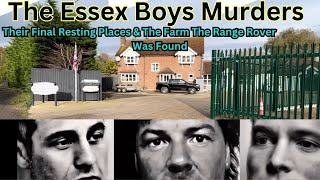The Essex Boys Gang Final Resting Places & The Farm Where They Were Discovered