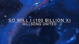 So Will I (100 Billion X) [Key: A] - Lyrics & Chords chords