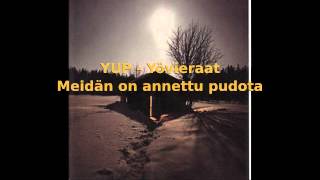 Video thumbnail of "YUP - Yövieraat - Meidän on annettu pudota (HD)"