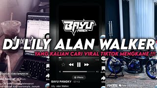 DJ LILY - ALAN WALKER || YANG KALIAN CARI VIRAL TIKTOK MENGKANE ‼️