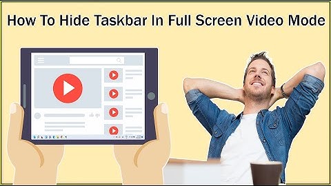 How To Hide Taskbar On Windows 11/10 When Full Screen Video✿Fix Taskbar Not Go Away In Full Screen