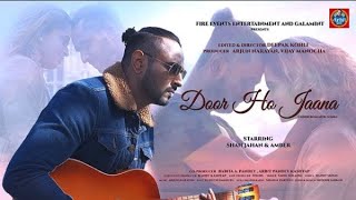 Door Ho Jana | Saahil Solanki | Shah Jahan | Amber | Song Teaser | Reinvent -U Films