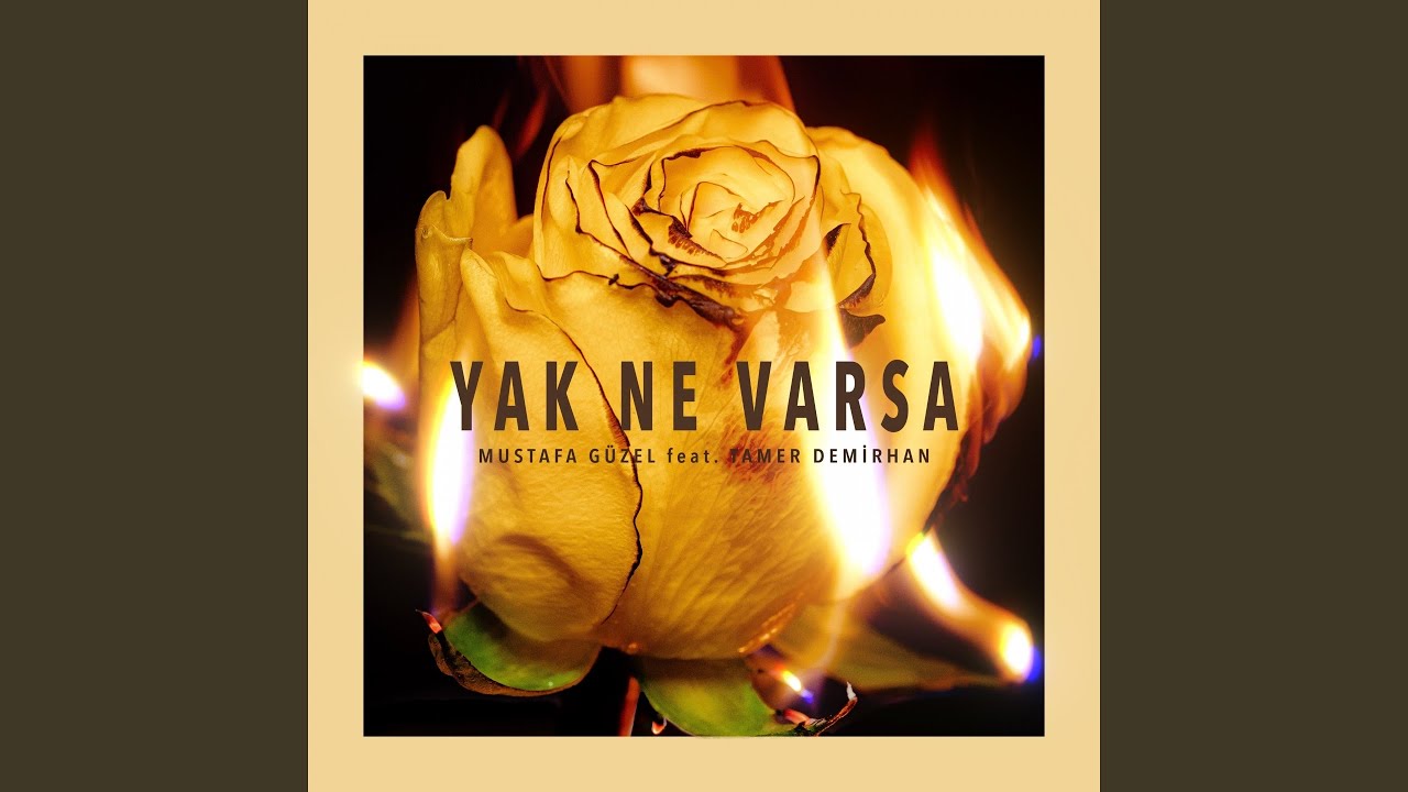 Yak Ne Varsa (feat. Tamer Demirhan) YouTube Music