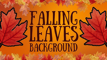 1 Hour of Falling Leaves - Background Video | Fall Leaves Animation - Wallpaper for TV Screen