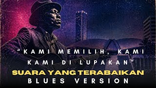 Lagu Blues Indonesia – Suara Yang Terabaikan | Blues Slow Emosional Penuh Makna