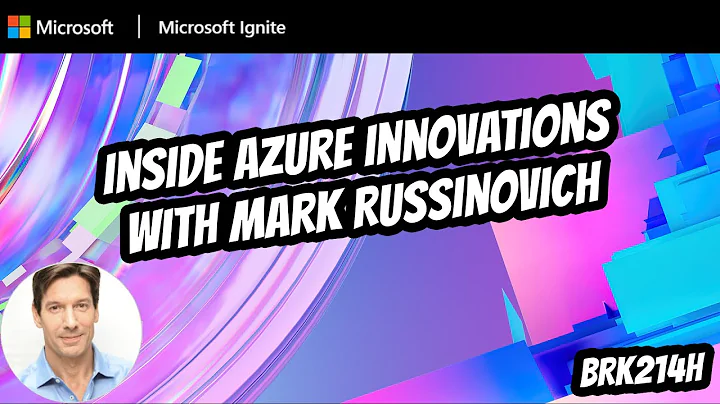 Inside Azure Innovations with Mark Russinovich | B...