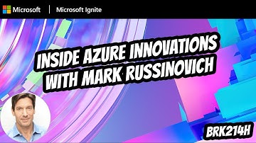 Inside Azure Innovations with Mark Russinovich | BRK214H