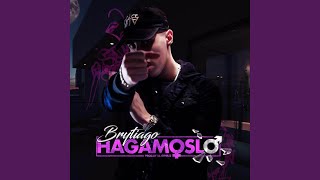 Hagámoslo - Brytiago