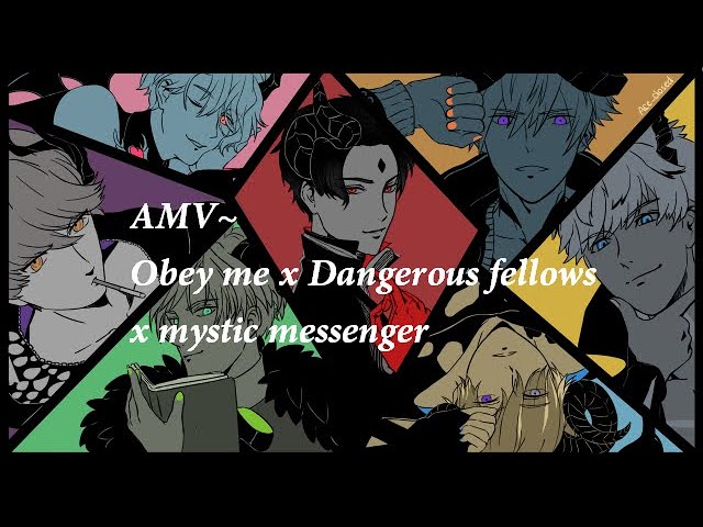Amv ~ Mystic Messenger X Obey Me X Dangerous Fellows class=