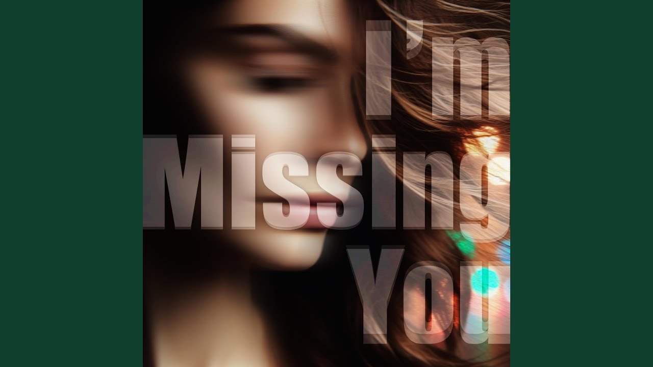 I'm Missing You