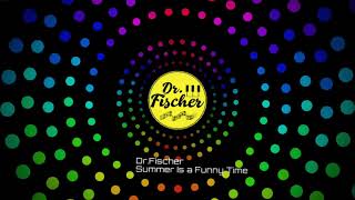 Dr.fischer - Summer Is A Funny Time