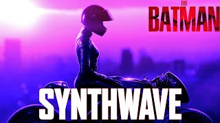 The Batman: Catwoman Theme (2022) | SYNTHWAVE REMIX