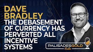 Dave Bradley: The Debasement of Currency Has Perverted All Inventive Systems