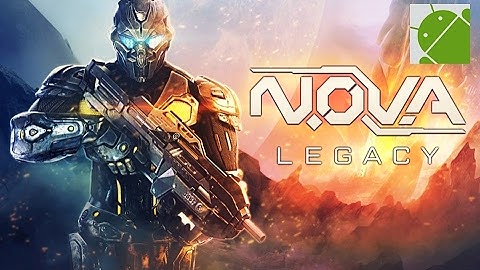 N.O.V.A. Legacy - Android Gameplay HD