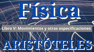 Aristóteles - Física (Libro V: Movimiento y otras especificaciones)